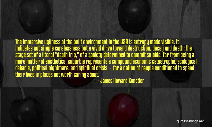 Is It Worth Quotes By James Howard Kunstler