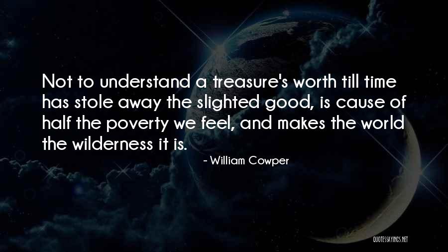 Is It Worth Quotes By William Cowper