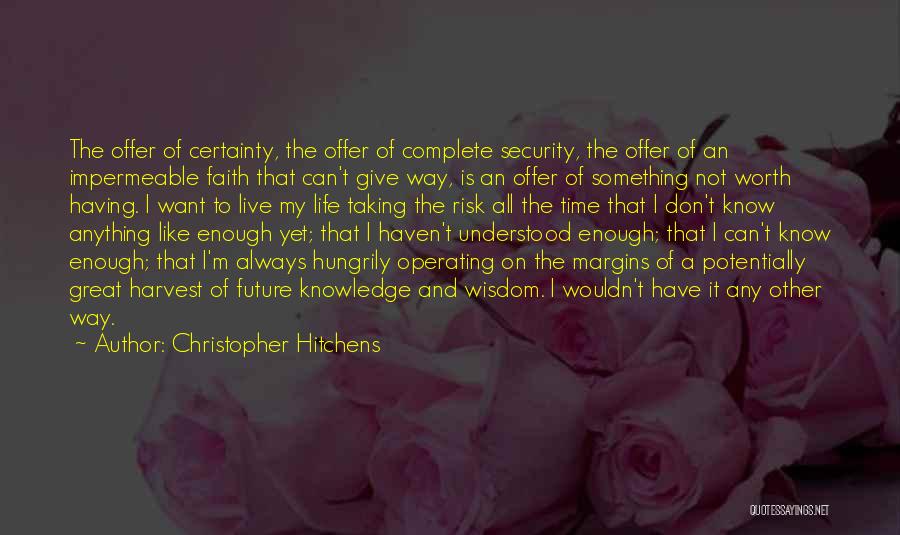 Is It Worth The Risk Quotes By Christopher Hitchens
