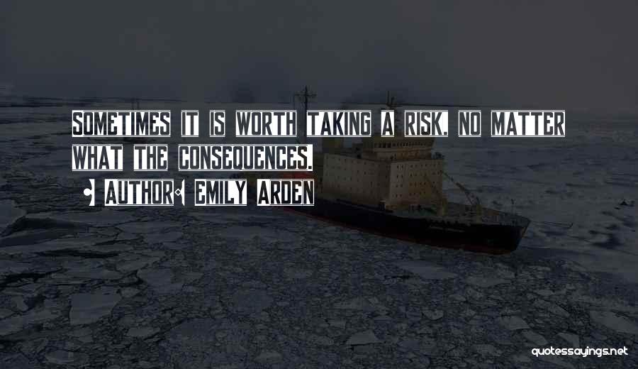 Is It Worth The Risk Quotes By Emily Arden