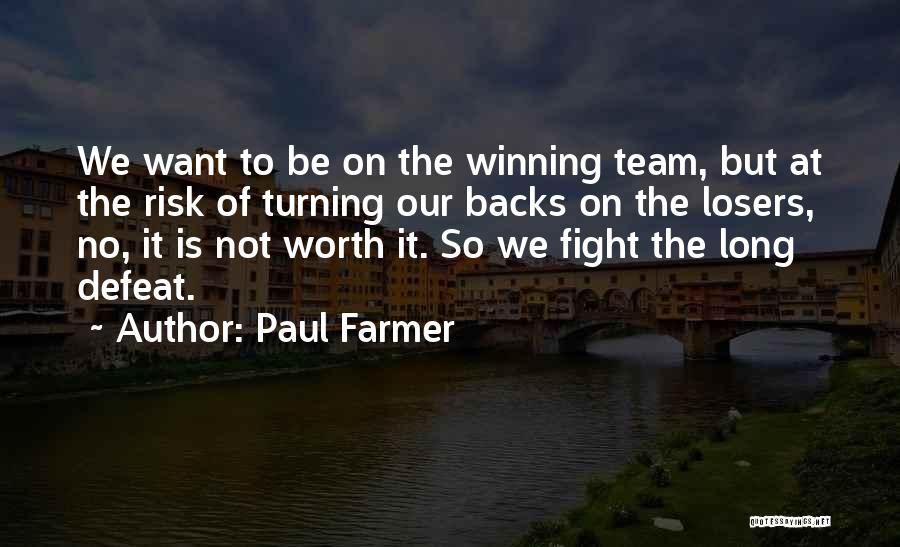 Is It Worth The Risk Quotes By Paul Farmer
