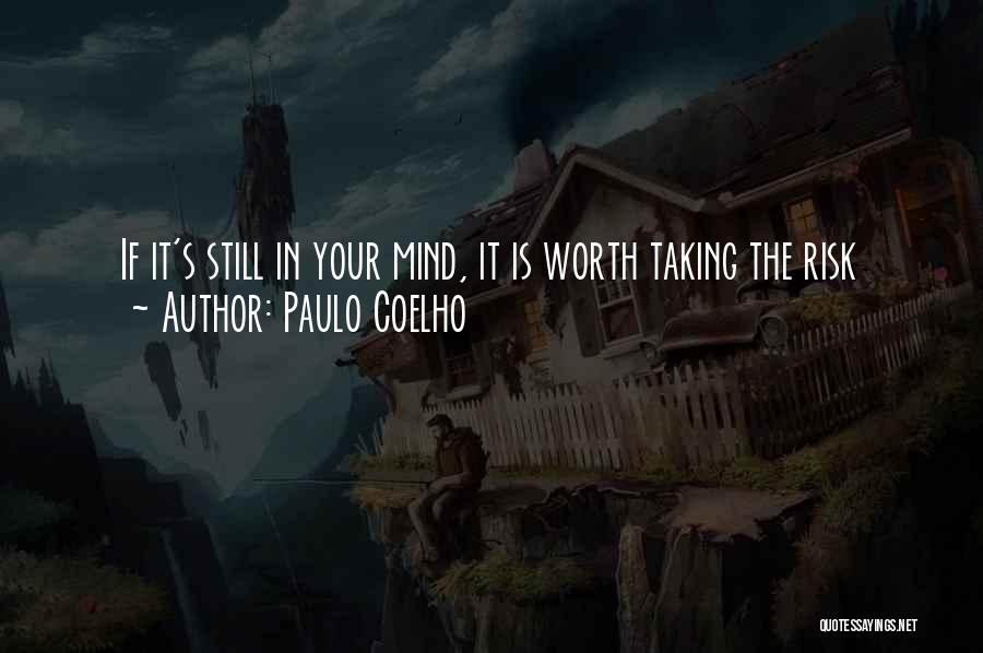 Is It Worth The Risk Quotes By Paulo Coelho