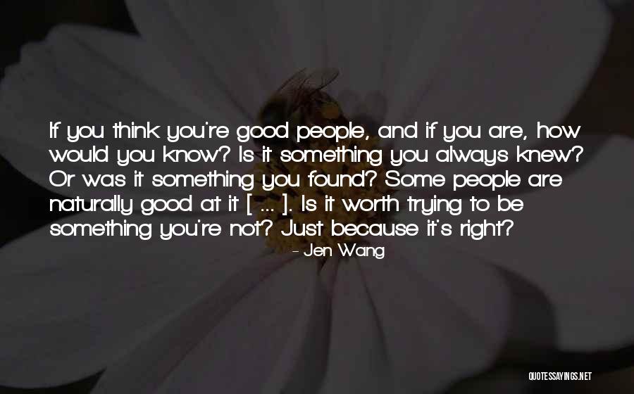 Is It Worth Trying Quotes By Jen Wang Is It Worth Trying Quotes By Jen Wang