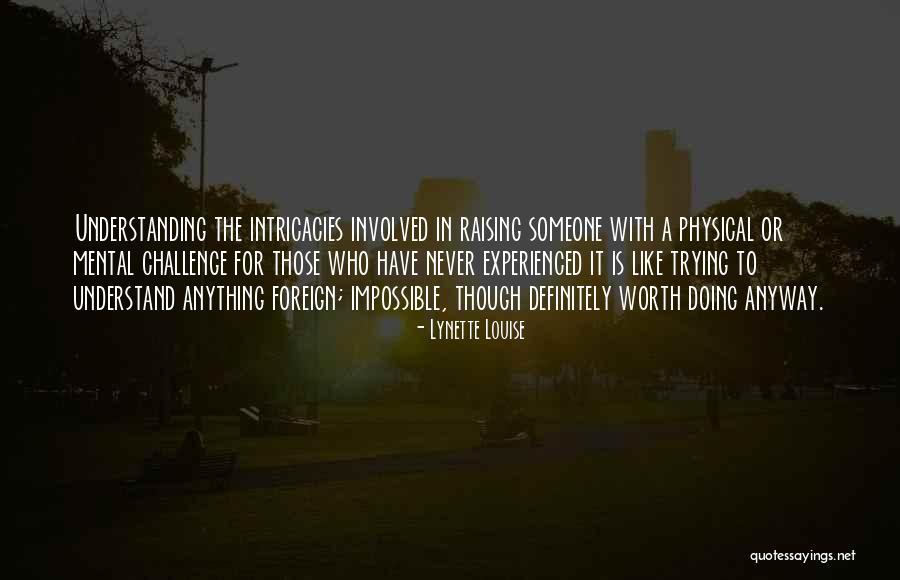 Is It Worth Trying Quotes By Lynette Louise Is It Worth Trying Quotes By Lynette Louise