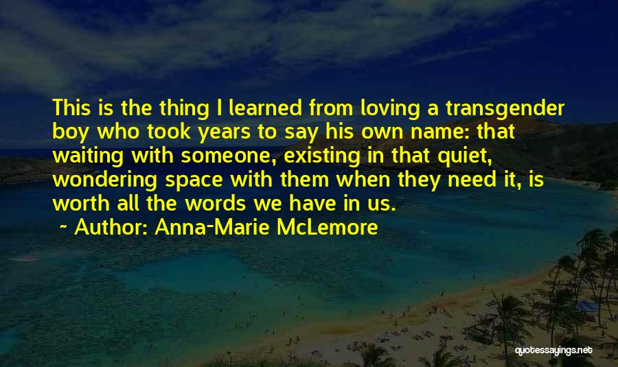 Is It Worth Waiting Quotes By Anna-Marie McLemore