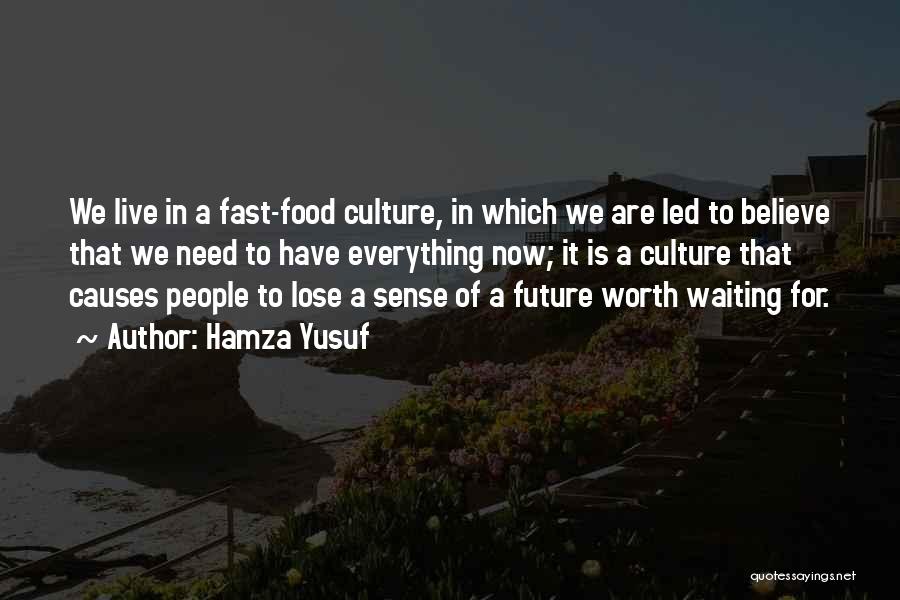 Is It Worth Waiting Quotes By Hamza Yusuf