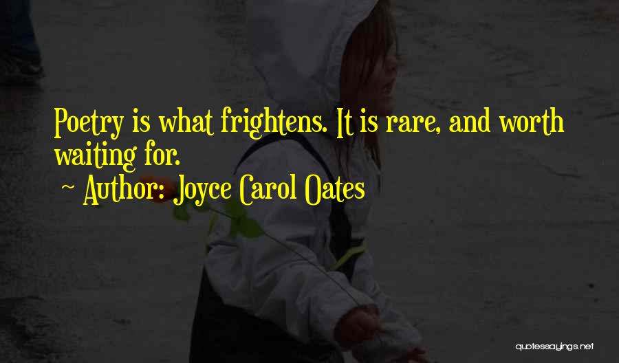 Is It Worth Waiting Quotes By Joyce Carol Oates