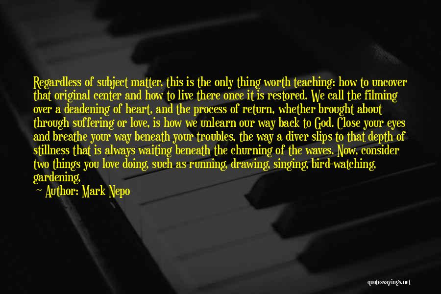 Is It Worth Waiting Quotes By Mark Nepo