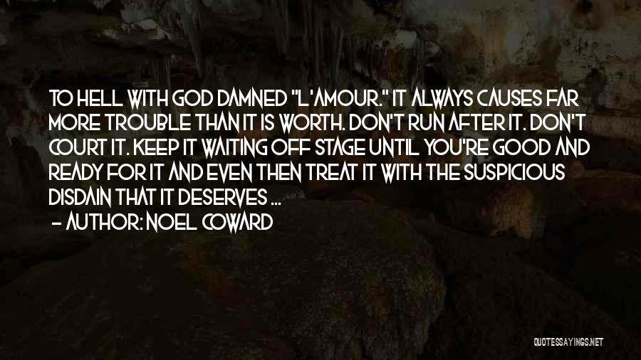 Is It Worth Waiting Quotes By Noel Coward