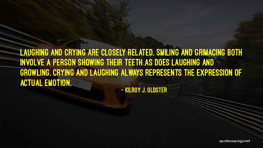 Is Laughter An Emotion Quotes By Kilroy J. Oldster Is Laughter An Emotion Quotes By Kilroy J. Oldster