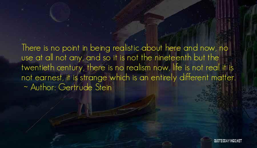 Is Life Real Quotes By Gertrude Stein