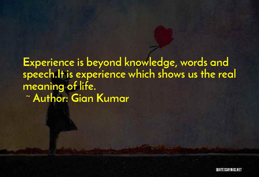 Is Life Real Quotes By Gian Kumar