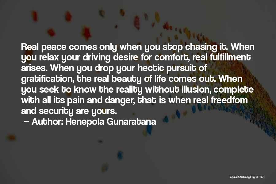 Is Life Real Quotes By Henepola Gunaratana