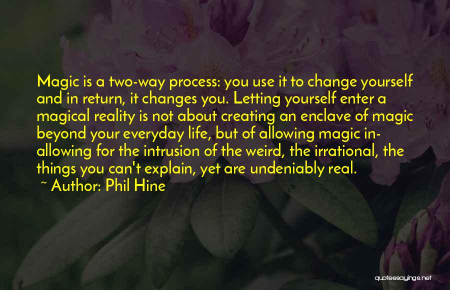 Is Life Real Quotes By Phil Hine