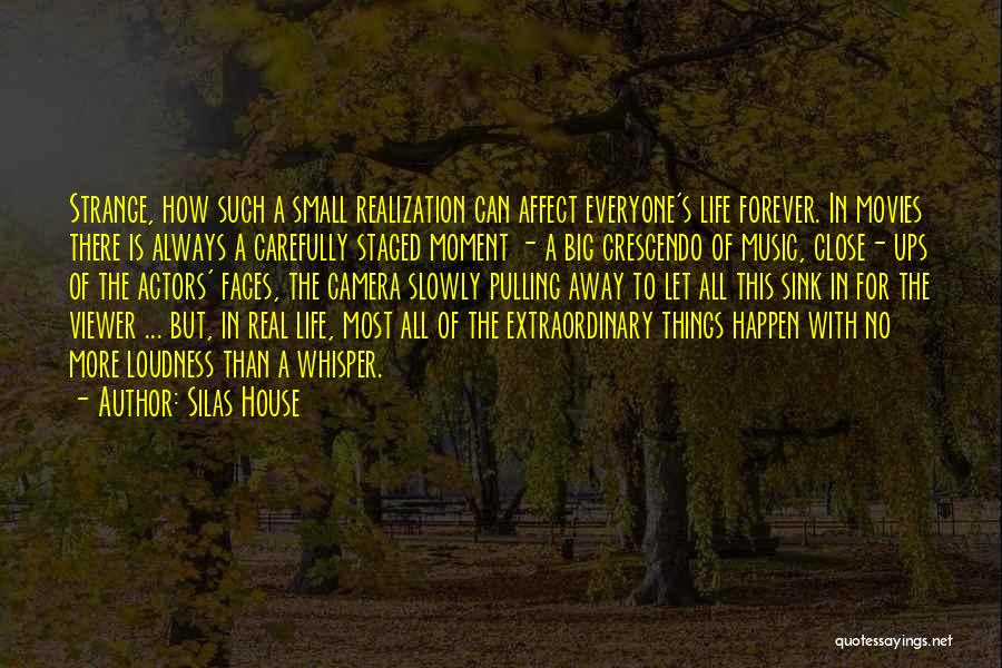 Is Life Real Quotes By Silas House