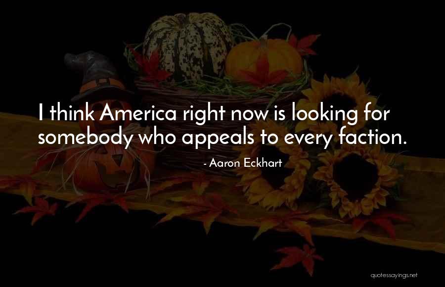 Is Looking Quotes By Aaron Eckhart Is Looking Quotes By Aaron Eckhart