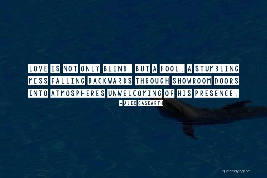 Is Love Blind Quotes By Alex Gaskarth Is Love Blind Quotes By Alex Gaskarth