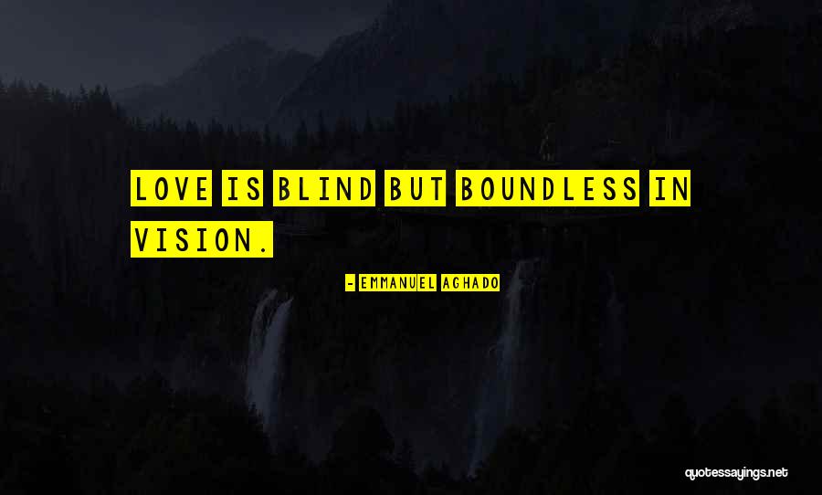 Is Love Blind Quotes By Emmanuel Aghado Is Love Blind Quotes By Emmanuel Aghado