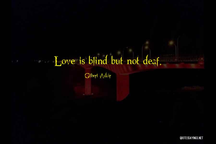 Is Love Blind Quotes By Gilbert Adair Is Love Blind Quotes By Gilbert Adair