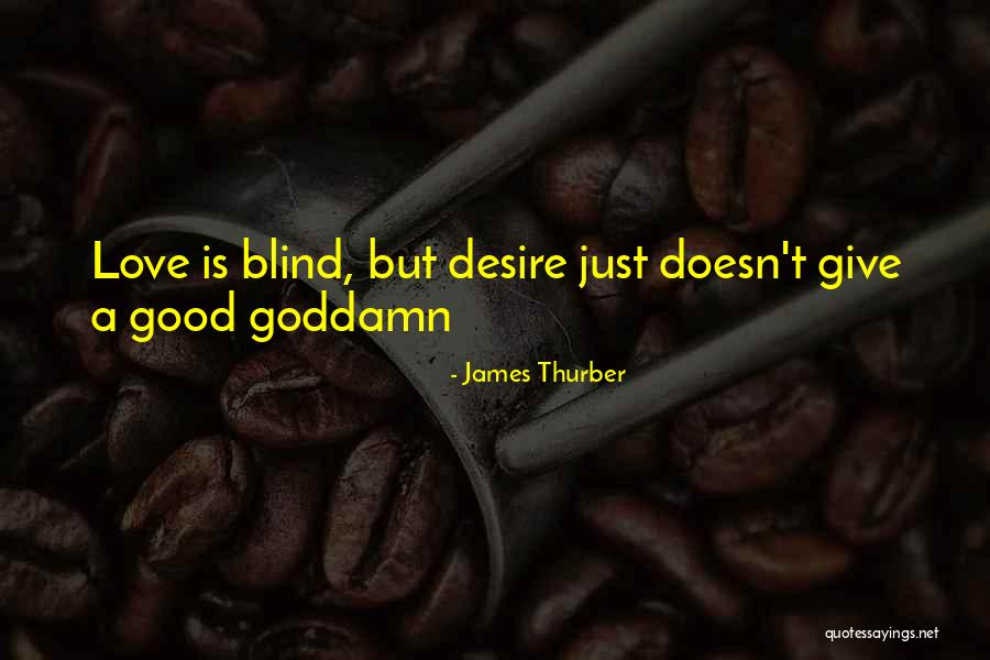 Is Love Blind Quotes By James Thurber Is Love Blind Quotes By James Thurber