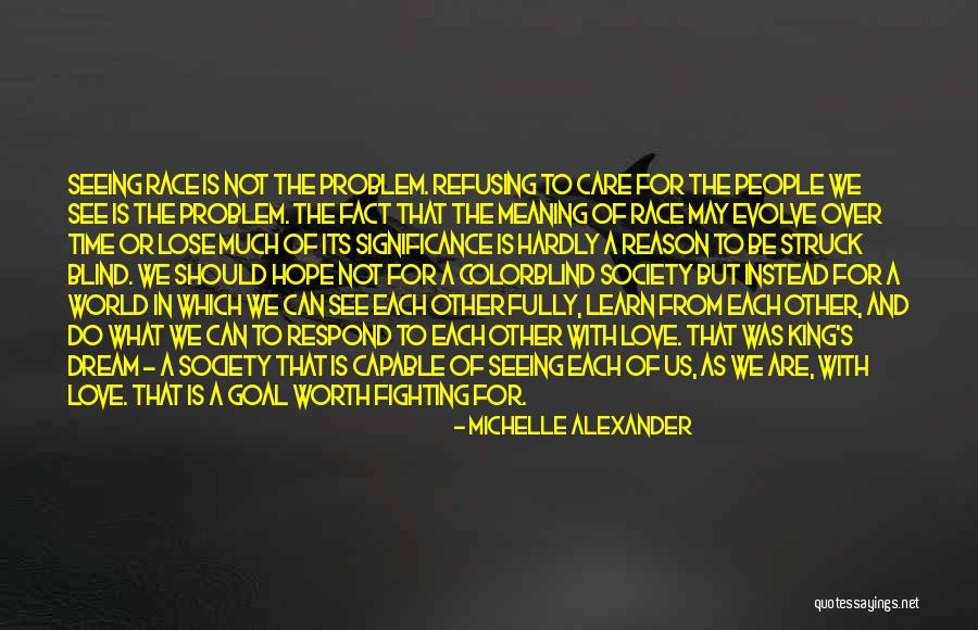Is Love Blind Quotes By Michelle Alexander Is Love Blind Quotes By Michelle Alexander