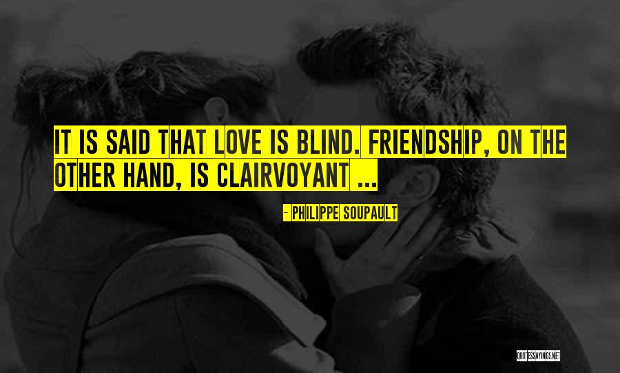 Is Love Blind Quotes By Philippe Soupault Is Love Blind Quotes By Philippe Soupault