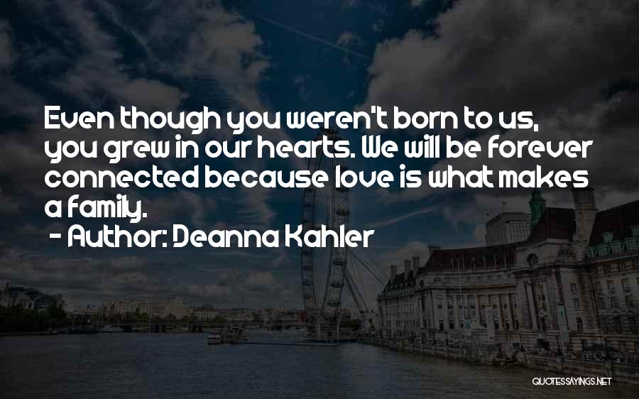 Is Love Forever Quotes By Deanna Kahler