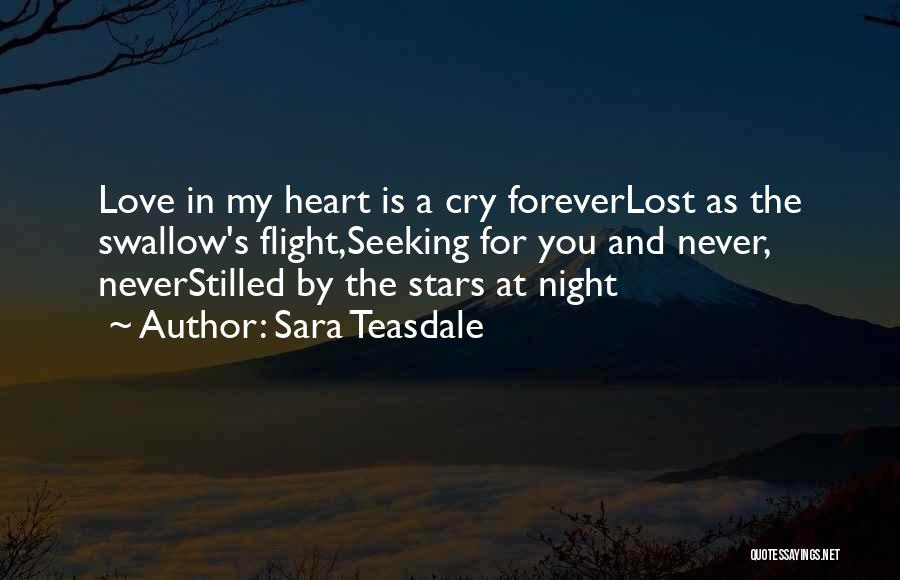 Is Love Forever Quotes By Sara Teasdale