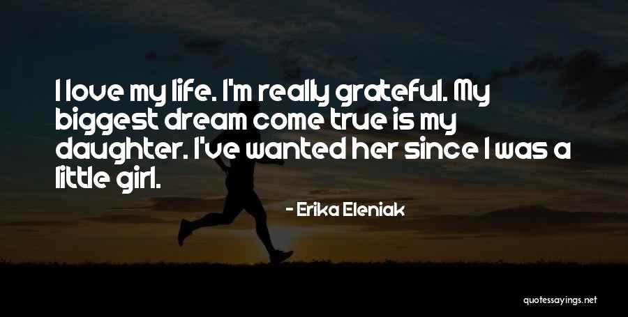 Is Love True Quotes By Erika Eleniak