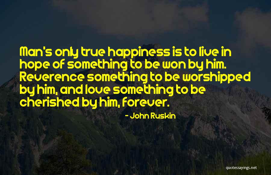 Is Love True Quotes By John Ruskin