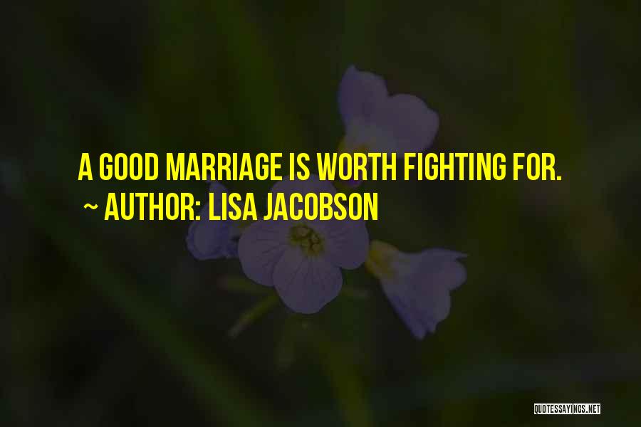 Is Love Worth Fighting For Quotes By Lisa Jacobson