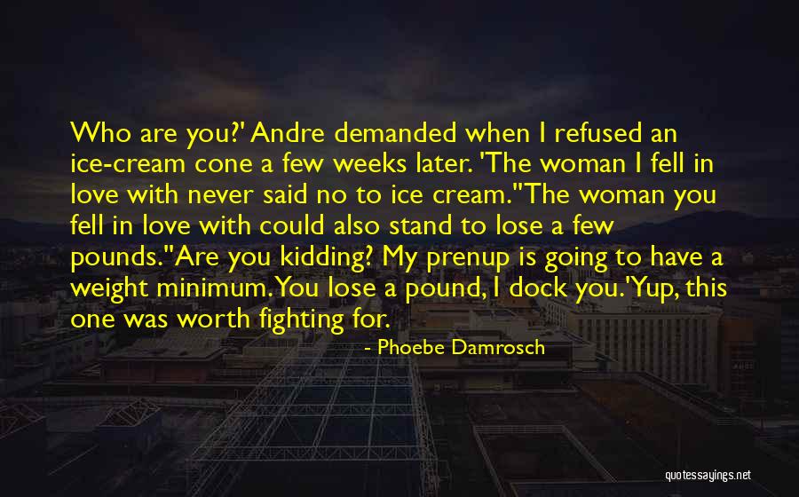 Is Love Worth Fighting For Quotes By Phoebe Damrosch Is Love Worth Fighting For Quotes By Phoebe Damrosch