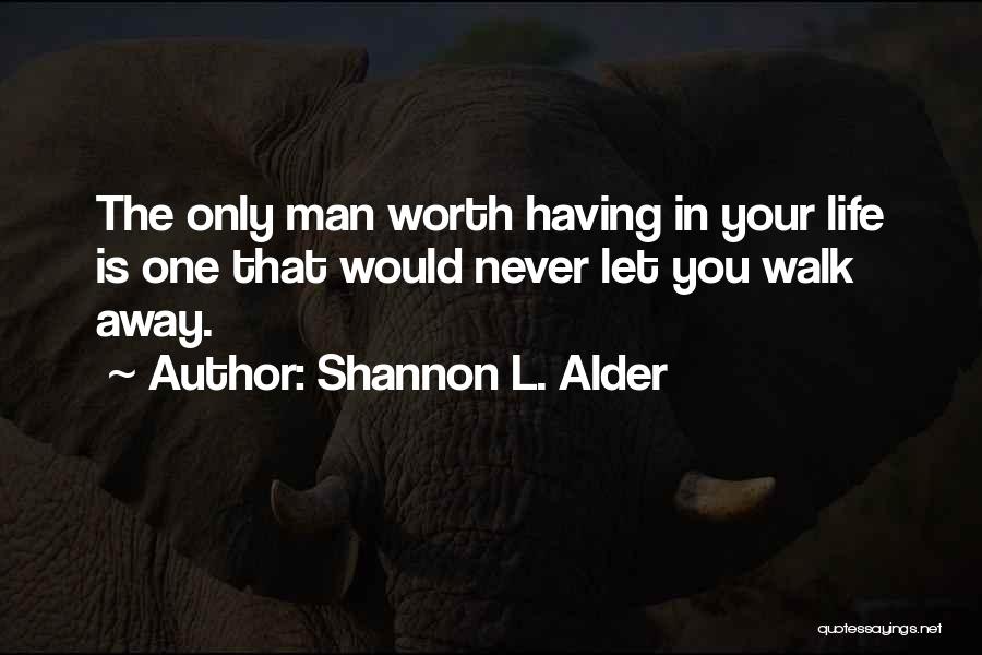 Is Love Worth Fighting For Quotes By Shannon L. Alder