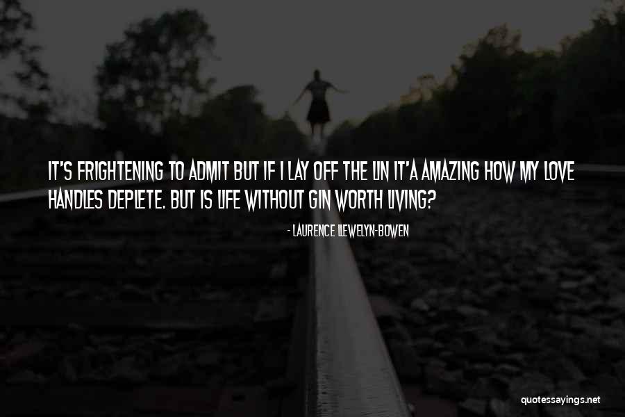 Is Love Worth It Quotes By Laurence Llewelyn-Bowen Is Love Worth It Quotes By Laurence Llewelyn-Bowen