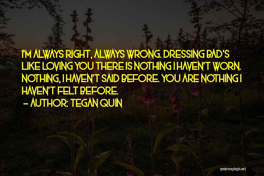 Is Loving You Wrong Quotes By Tegan Quin