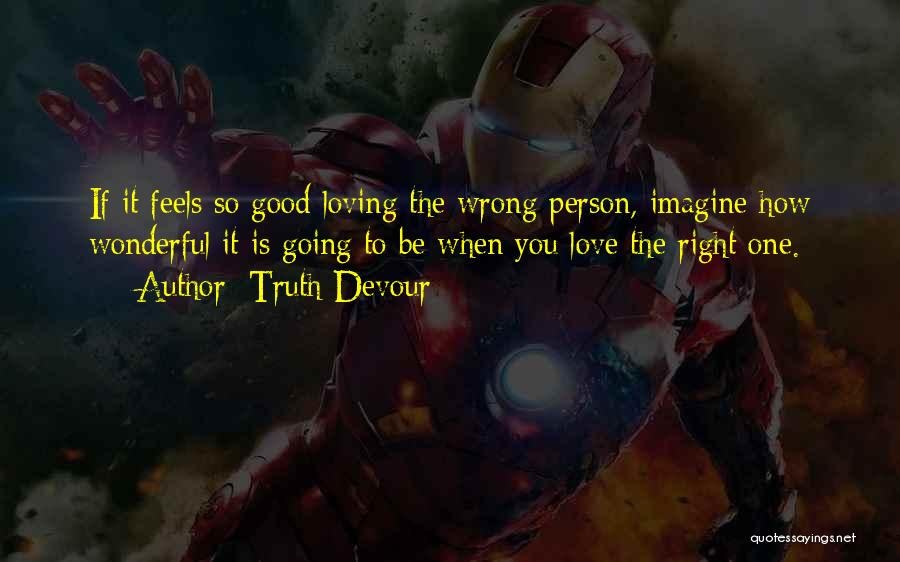 Is Loving You Wrong Quotes By Truth Devour