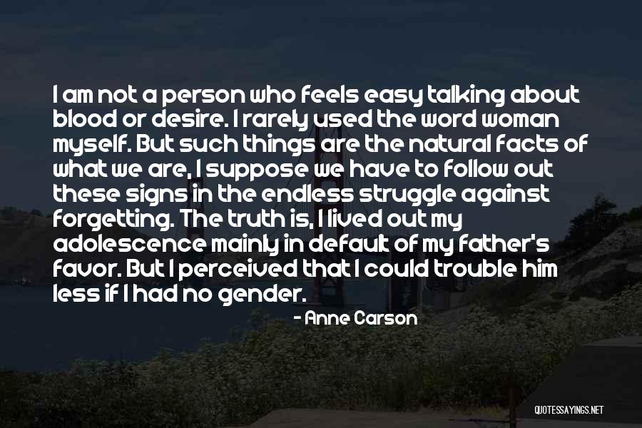 Is Mainly Used Quotes By Anne Carson Is Mainly Used Quotes By Anne Carson