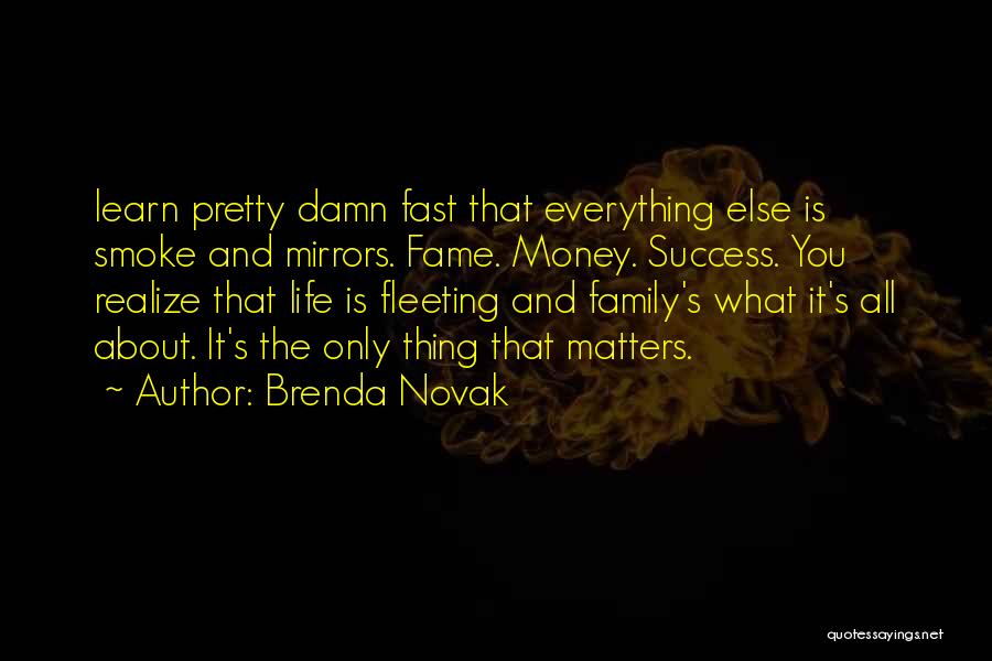 Is Money Everything Quotes By Brenda Novak