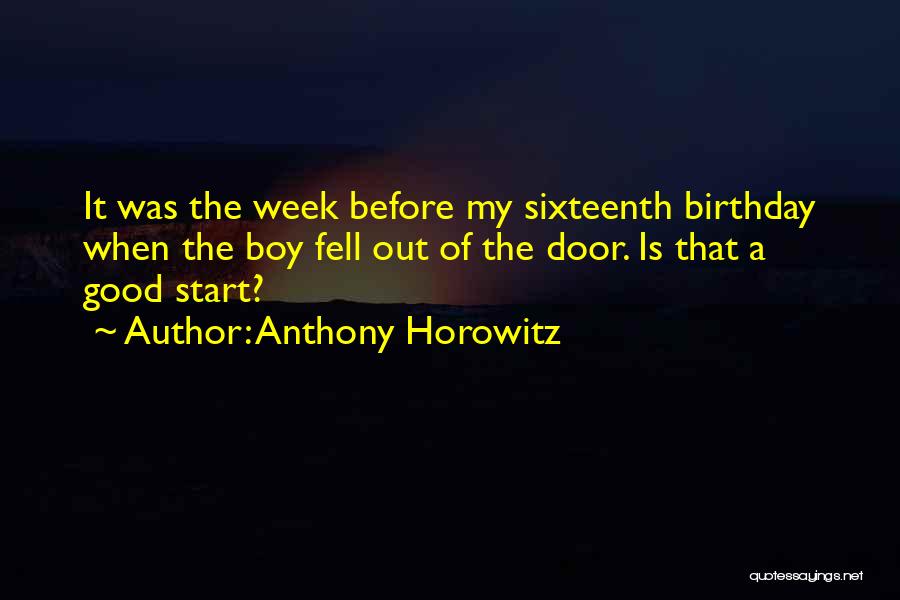 Is My Birthday Quotes By Anthony Horowitz