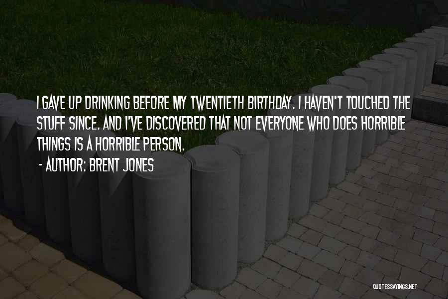 Is My Birthday Quotes By Brent Jones