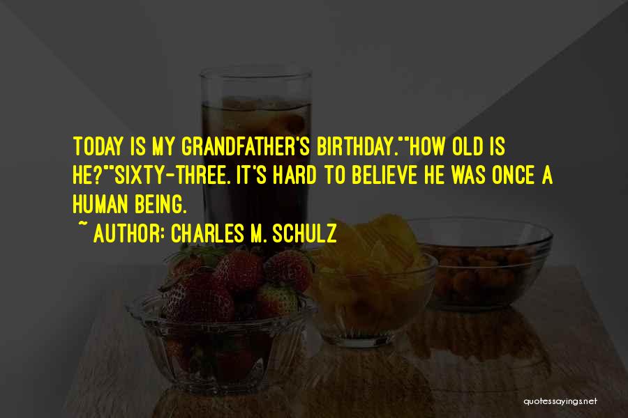 Is My Birthday Quotes By Charles M. Schulz