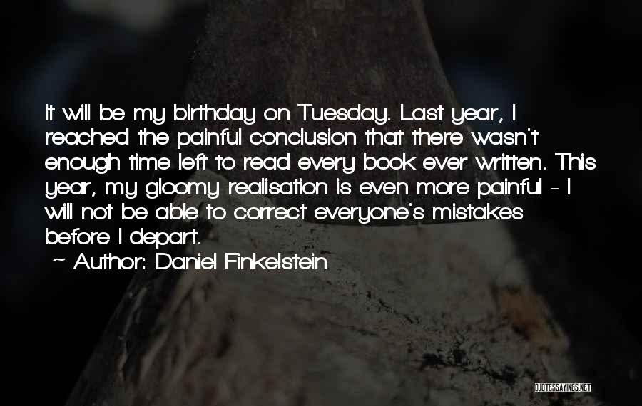 Is My Birthday Quotes By Daniel Finkelstein