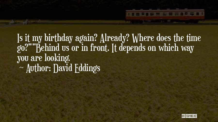 Is My Birthday Quotes By David Eddings