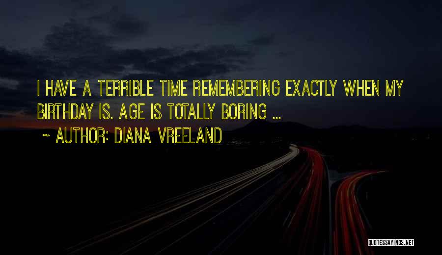 Is My Birthday Quotes By Diana Vreeland