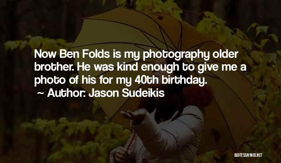 Is My Birthday Quotes By Jason Sudeikis