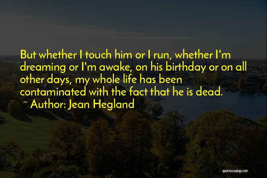 Is My Birthday Quotes By Jean Hegland