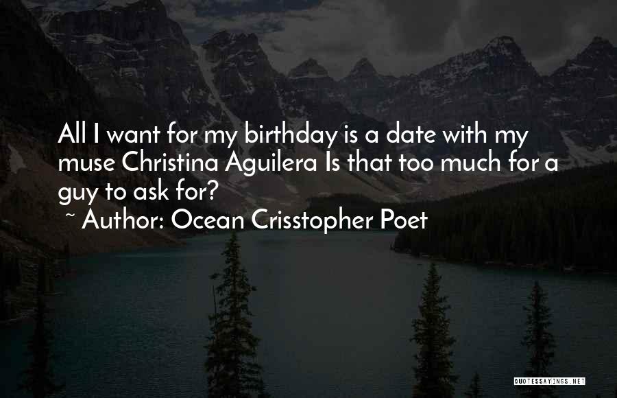 Is My Birthday Quotes By Ocean Crisstopher Poet