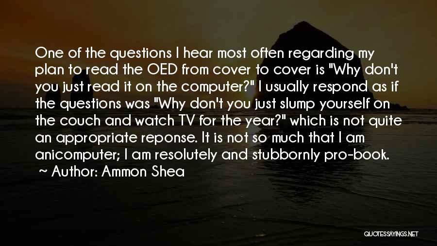 Is My Computer On Quotes By Ammon Shea