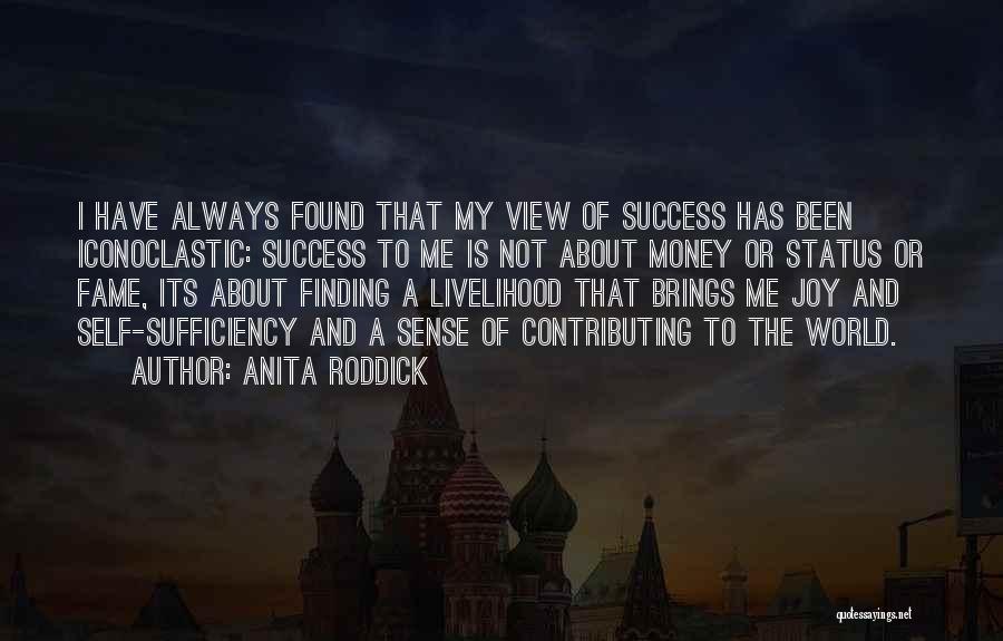 Is Not About The Money Quotes By Anita Roddick