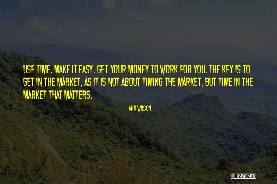 Is Not About The Money Quotes By Ann Wilson